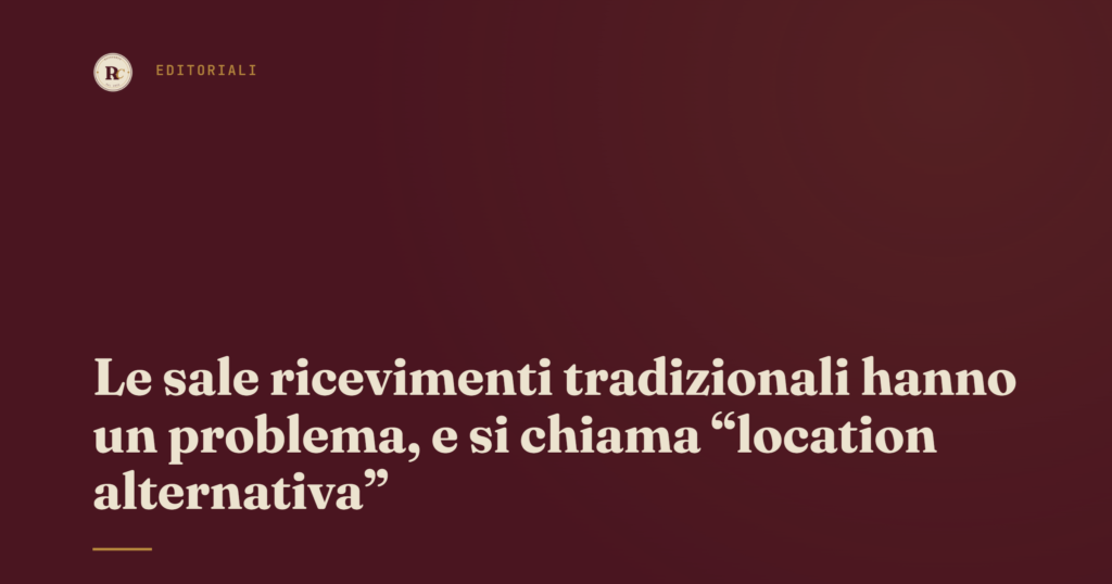 Copertina dell'articolo Ricevario sulle location alternative alle sale ricevimenti tradizionali