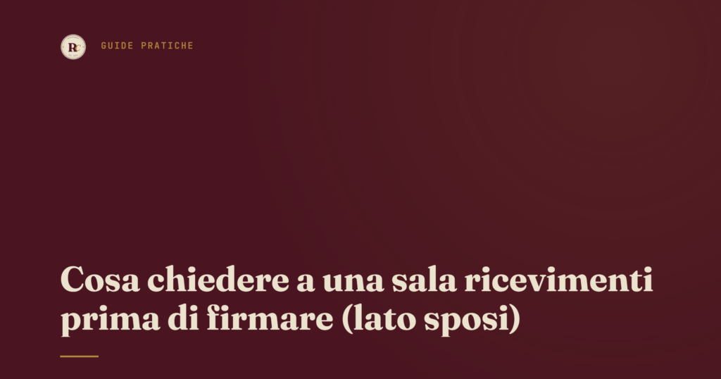 Copertina della guida Ricevario su cosa chiedere a una sala ricevimenti prima di firmare